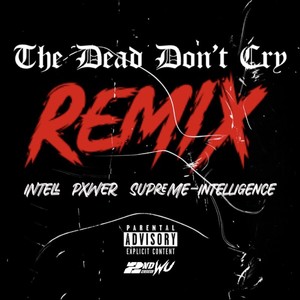 The Dead Don't Cry (Remix|Explicit)