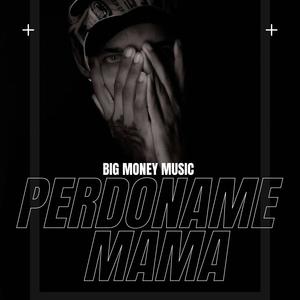 Perdoname Mama (Explicit)