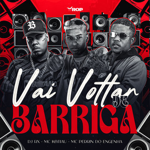 Vai Voltar de Barriga