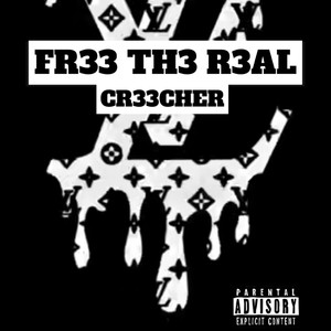 FR33 TH3 R3AL (Explicit)