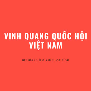 Vinh Quang Quốc Hội Việt Nam