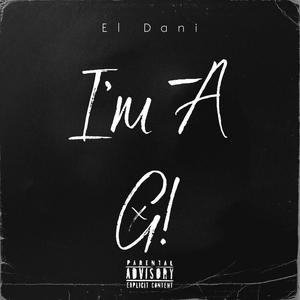 I'm A G! (Explicit)