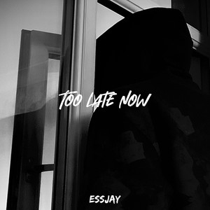 Too Late Now (Explicit)