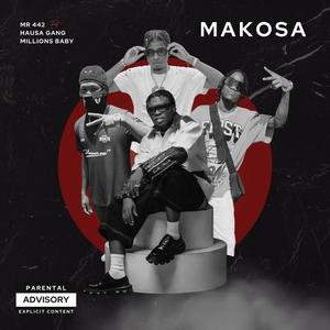 MAKOSA (feat. Mr442 & Millions Babay) [Explicit]