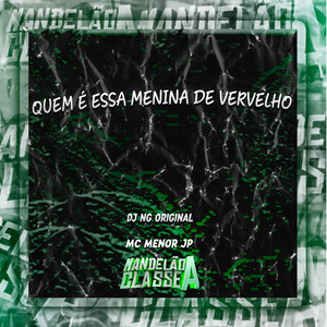 Quem É Essa Menina de Vervelho (Explicit)