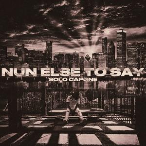 Nun else to say (Explicit)