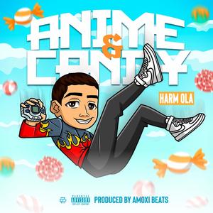 Anime & Candy (feat. Amoxi Beats) (Explicit)