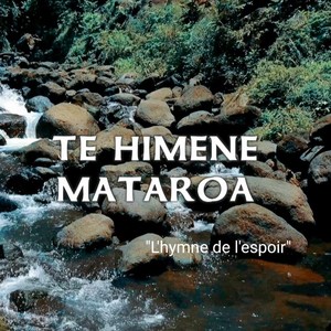 Te himene mataroa (L'hymne De L'Espoir)