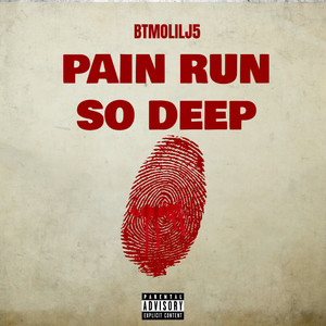 Pain Run So Deep (Explicit)