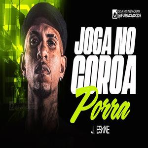 Joga no coroa,Rala a xerequinha (funk) (feat. J. Eskine)