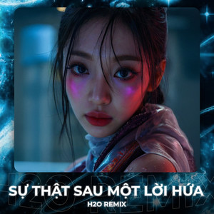 Sự Thật Sau Một Lời Hứa (Remix House)