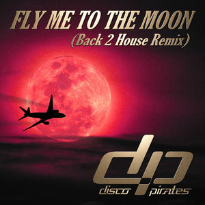 Fly Me To The Moon (Back 2 House Remix)