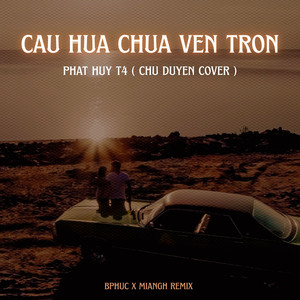 Câu Hứa Chưa Vẹn Tròn (Bphuc x Miangh Remix)