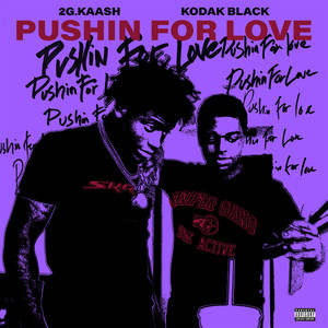 Pushin for Love (feat. Kodak Black) [Explicit]