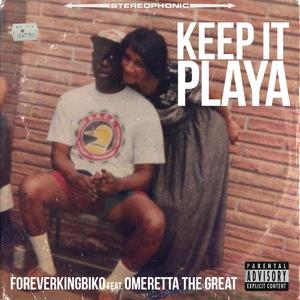 Keep It Playa (feat. Omeretta The Great) [Explicit]