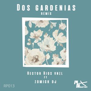 Dos Gardenias (Remix)