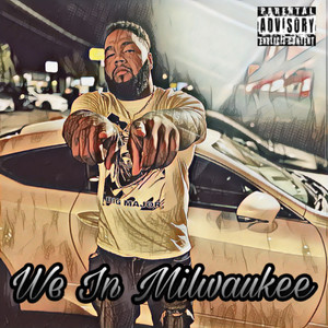 We In The City(Milwaukee WI) (Explicit)
