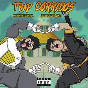 Trap Corridos (feat. Julio Castaneda)