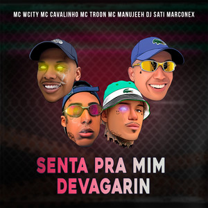 Senta Pra Mim Devagarin (Explicit)