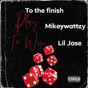 To The Finish (feat. Lil Jase) (Explicit)