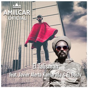 El Talisman (feat. Javier Alerta Kamarada & El Dusty)