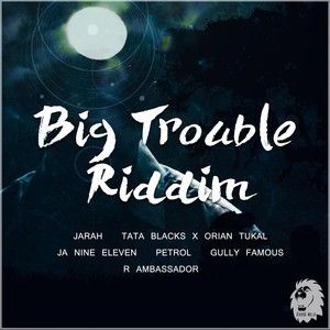 Big Trouble Riddim