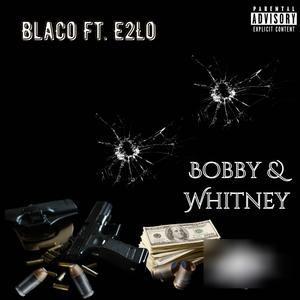 Bobby & Whitney (feat. E2Lo) [Explicit]