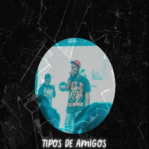 TIPOS DE AMIGOS (Explicit)