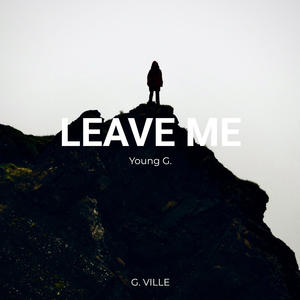 Leave Me (Explicit)