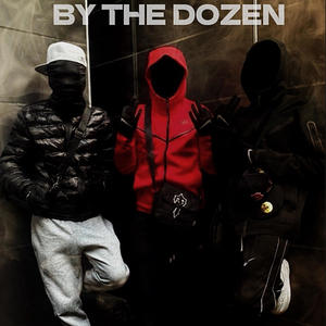 BY THE DOZEN (Explicit)