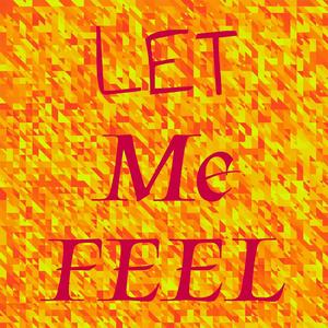 Let Me Feel