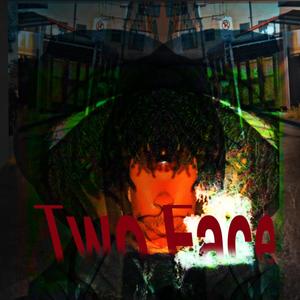 Two Face (Explicit)