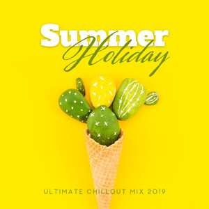 Summer Holiday Ultimate Chillout Mix 2019