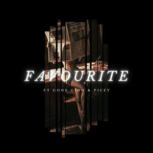 FAVOURiTE (feat. Gone Gino & Picey) (Explicit)
