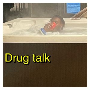Drug talk (Explicit)
