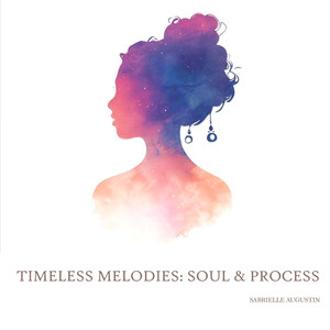 Timeless Melodies: Soul & Process