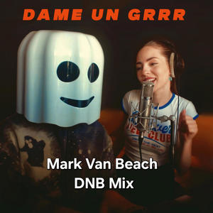 DAME UN GRRR (DNB MIX)