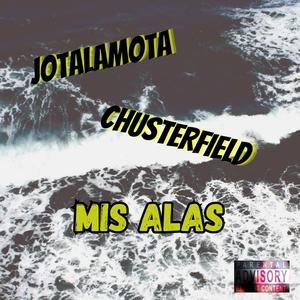 MIS ALAS (feat. Chusterfield) [Explicit]