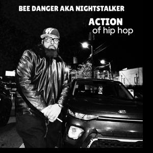 Bee Danger AKA Nightstalker - Action of hip hop (Explicit)