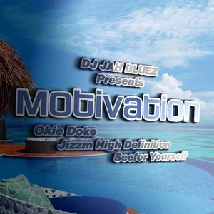 Motivation (feat. Okie Doke, Seefor Yourself & Jizzm High Definition) [Explicit]