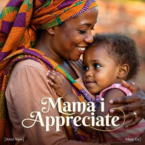 Mama i Appreciate (feat. Manana One) (Explicit)