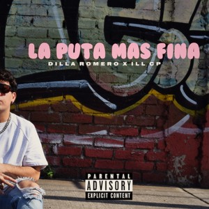 LA PUTA MÁS FINA (feat. ILL C'P, dj Preciozo & DimeloooLexx) [Explicit]