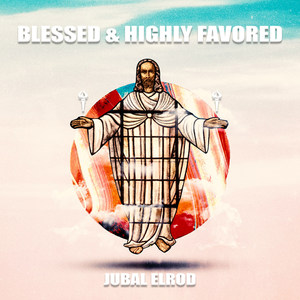Blessed & Highly Favored