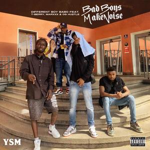 Bad Boys Make Noise (feat. OG Hustle, Marxx & T Berry) (Explicit)