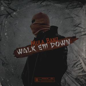 Walk Em Down (Explicit)