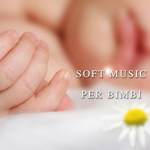 Soft Music per Bimbi: Una Playlist New Age selezionata per Rilassare i Bambini