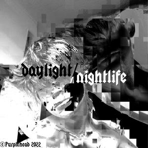 DAYLIGHT / NIGHTLIFE (Explicit)