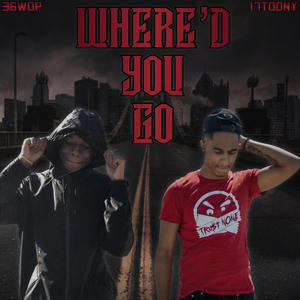 Where'd You Go? (feat. 17Toony) [Explicit]