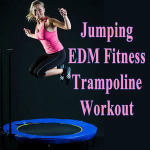 Jumping EDM Fitness Trampoline Workout & DJ Mix