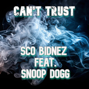 Can't Trust (Explicit)